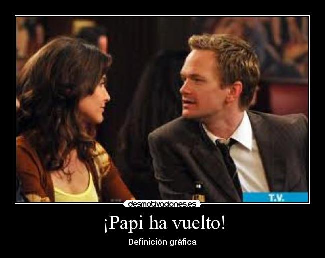 ¡Papi ha vuelto! -