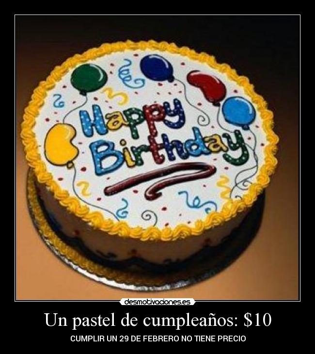 Un pastel de cumpleaños: $10 - 