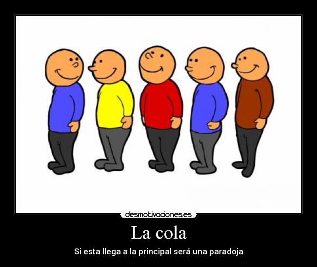 La cola -