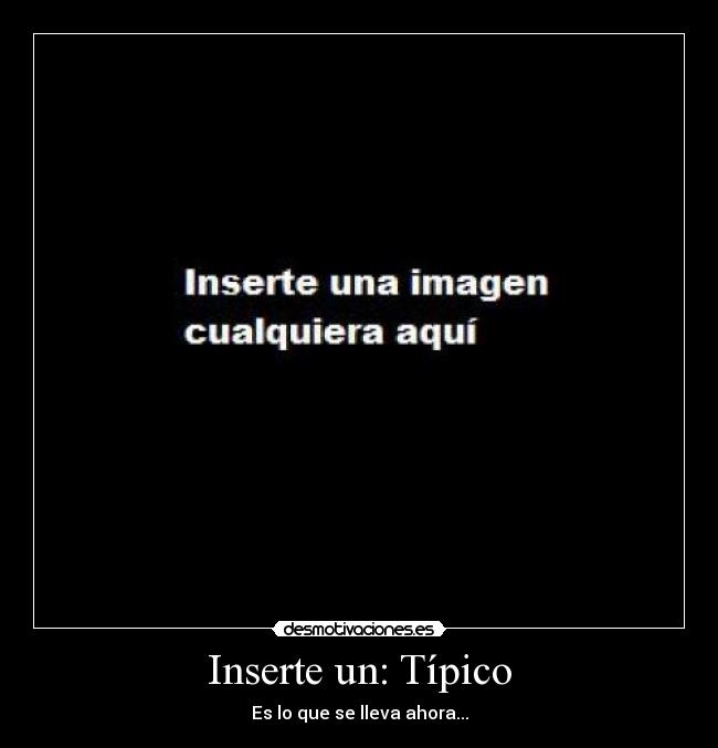 Inserte un: Típico - 