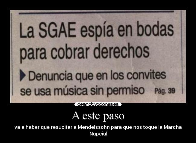 A este paso - va a haber que resucitar a Mendelssohn para que nos toque la Marcha Nupcial