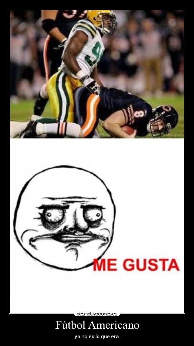 Fútbol Americano - ya no és lo que era.