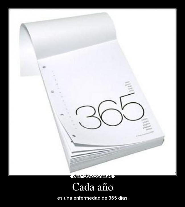 Cada año - es una enfermedad de 365 días.