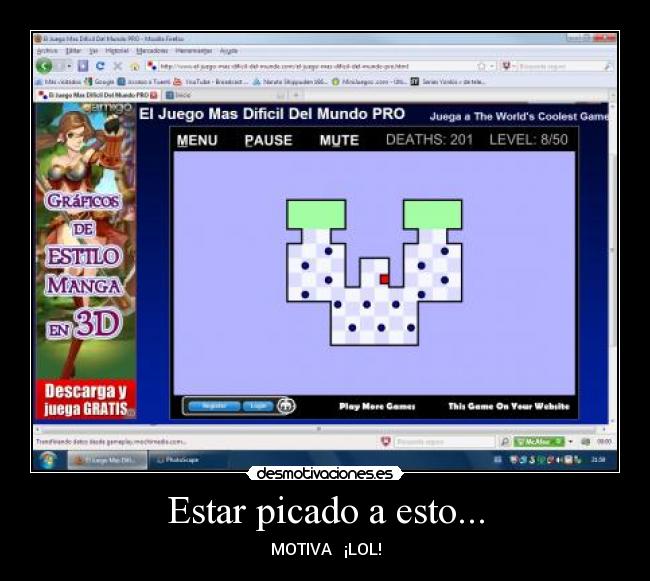 Estar picado a esto... -