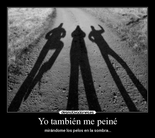 Yo también me peiné -