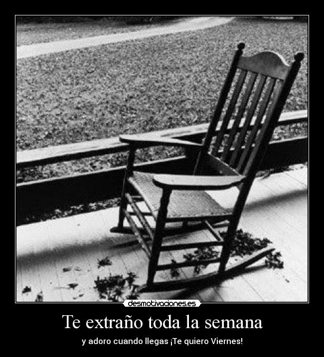 Te extraño toda la semana -