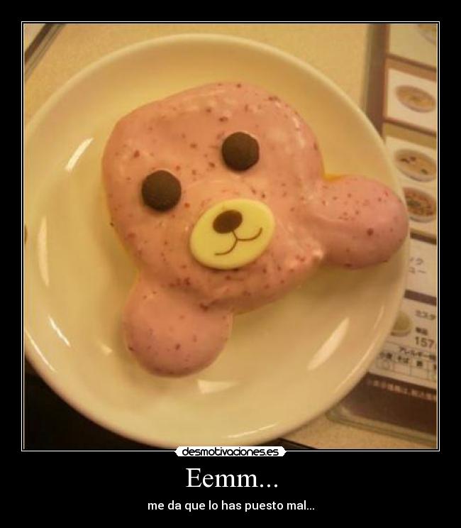 Eemm... - me da que lo has puesto mal...