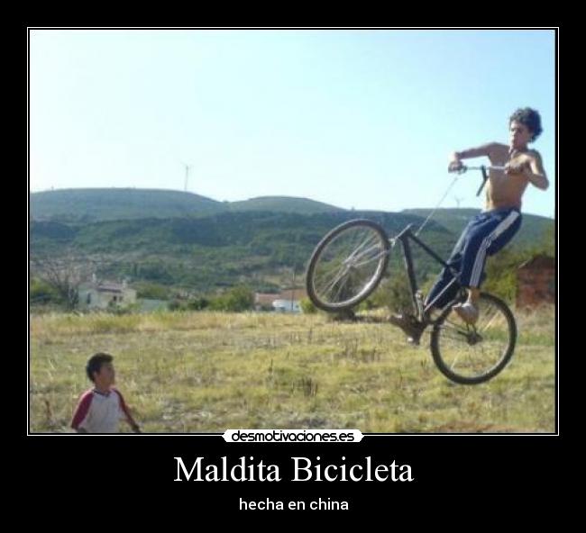 Maldita Bicicleta - hecha en china