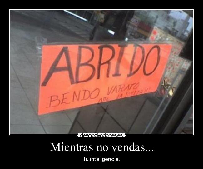 Mientras no vendas... -