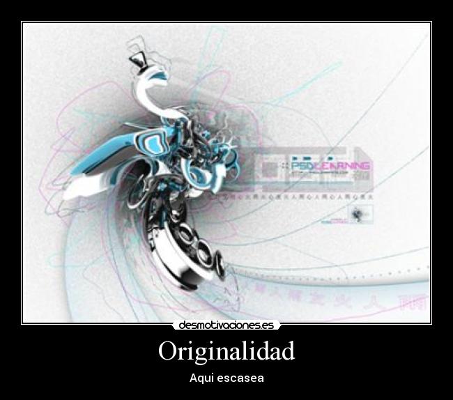 Originalidad - Aqui escasea