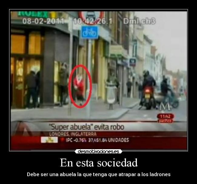 En esta sociedad - Debe ser una abuela la que tenga que atrapar a los ladrones