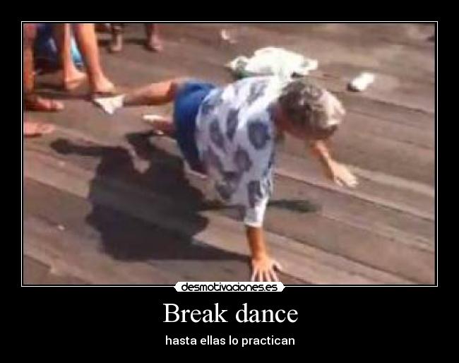 Break dance - hasta ellas lo practican