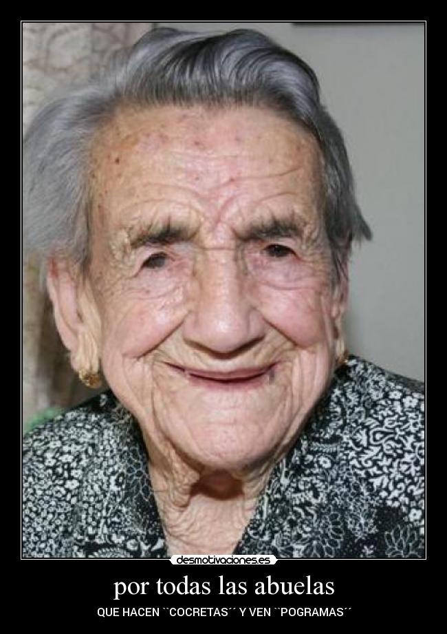 por todas las abuelas -