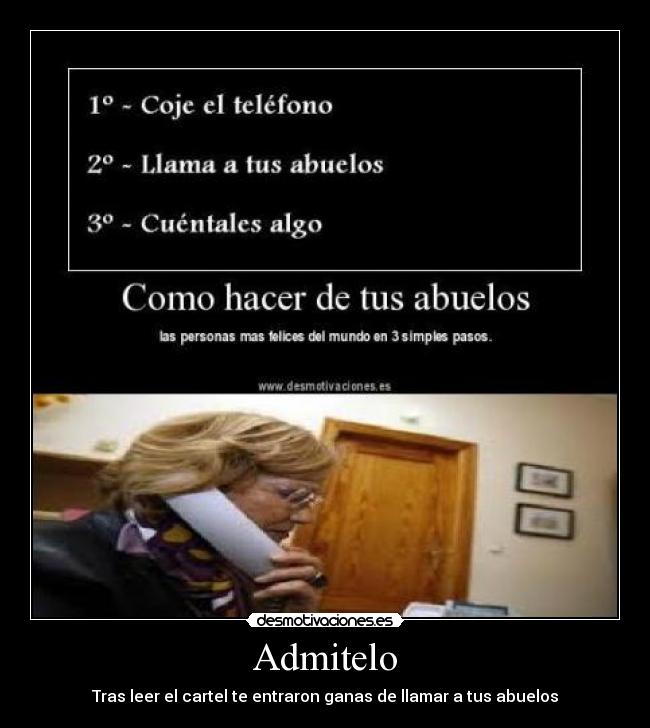 Admitelo - Tras leer el cartel te entraron ganas de llamar a tus abuelos