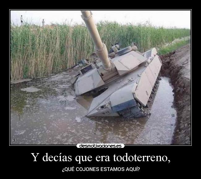 Y decías que era todoterreno, -