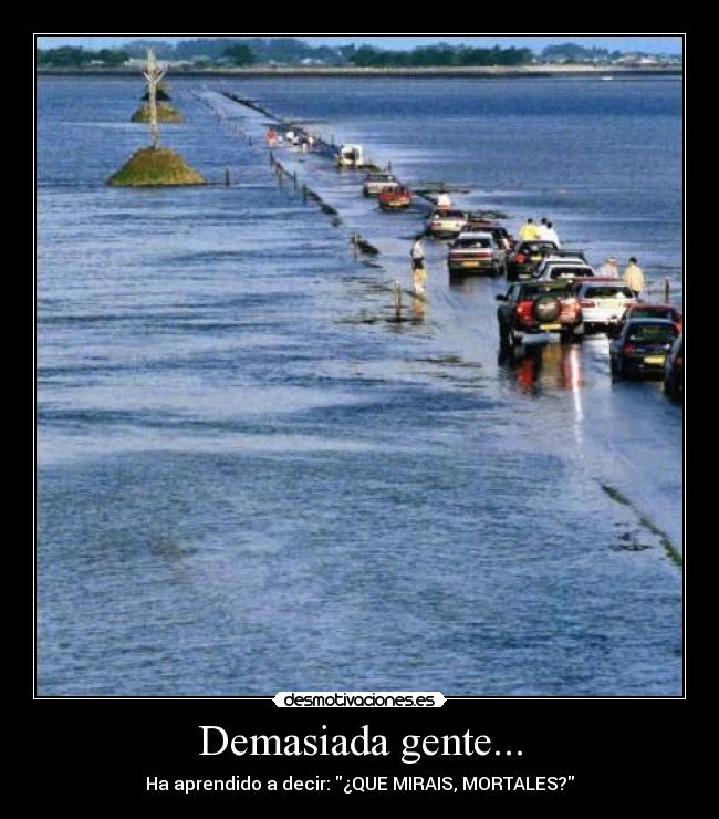 Demasiada gente... -