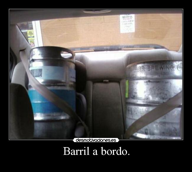 Barril a bordo. -