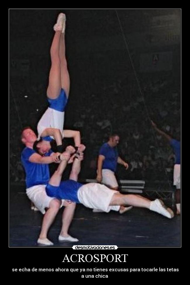 ACROSPORT - se echa de menos ahora que ya no tienes excusas para tocarle las tetas a una chica 