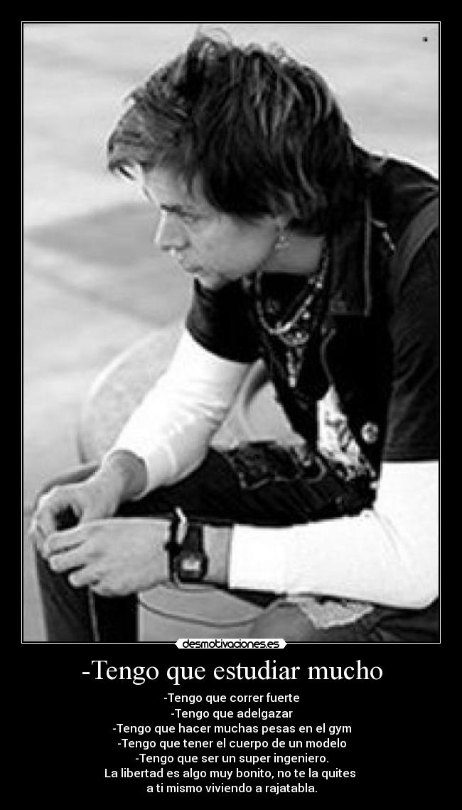 -Tengo que estudiar mucho -