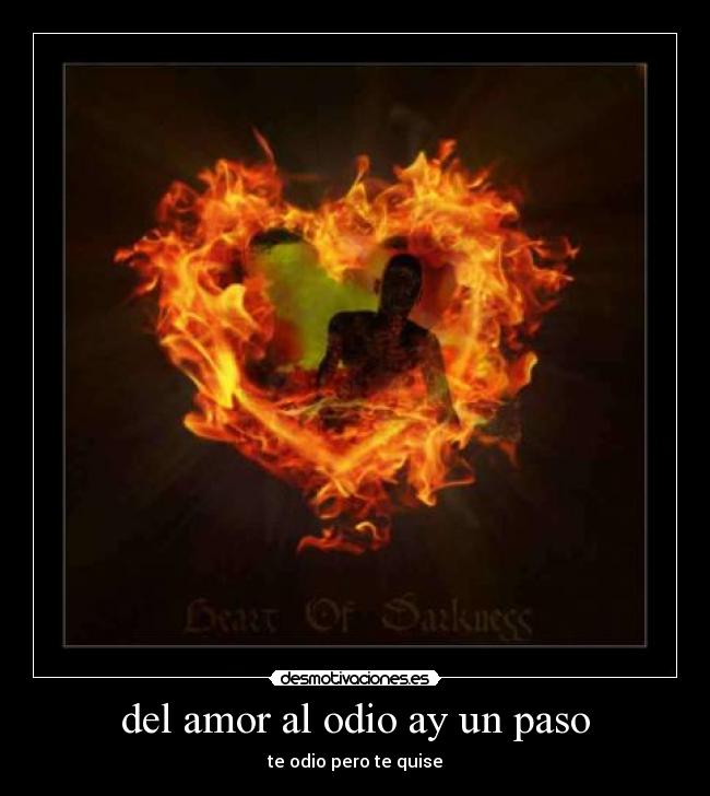 del amor al odio ay un paso - te odio pero te quise