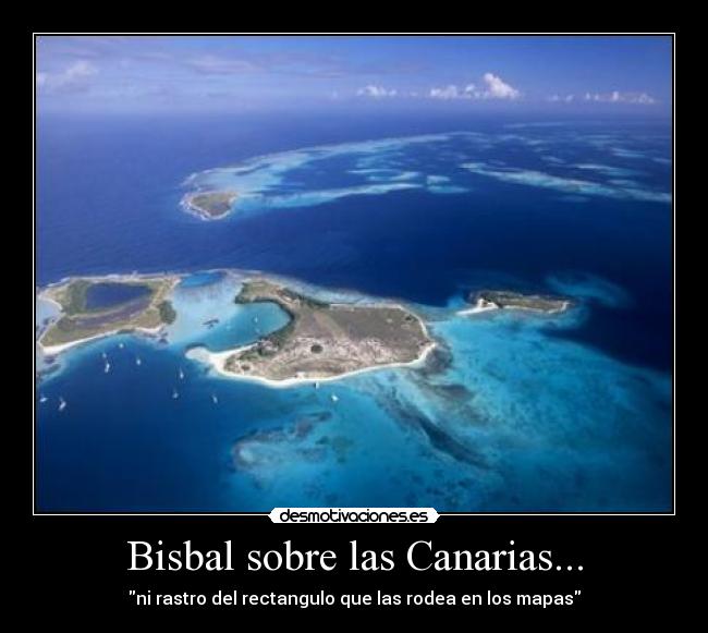 Bisbal sobre las Canarias... -