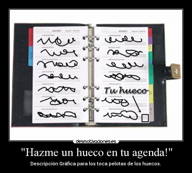 Hazme un hueco en tu agenda! - Descripción Gráfica para los toca pelotas de los huecos.