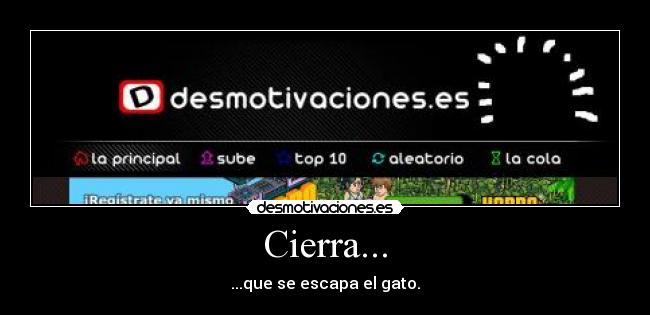 Cierra... -