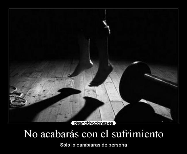 No acabarás con el sufrimiento - 