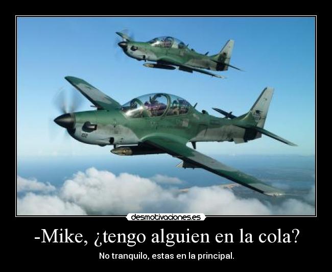 -Mike, ¿tengo alguien en la cola? -