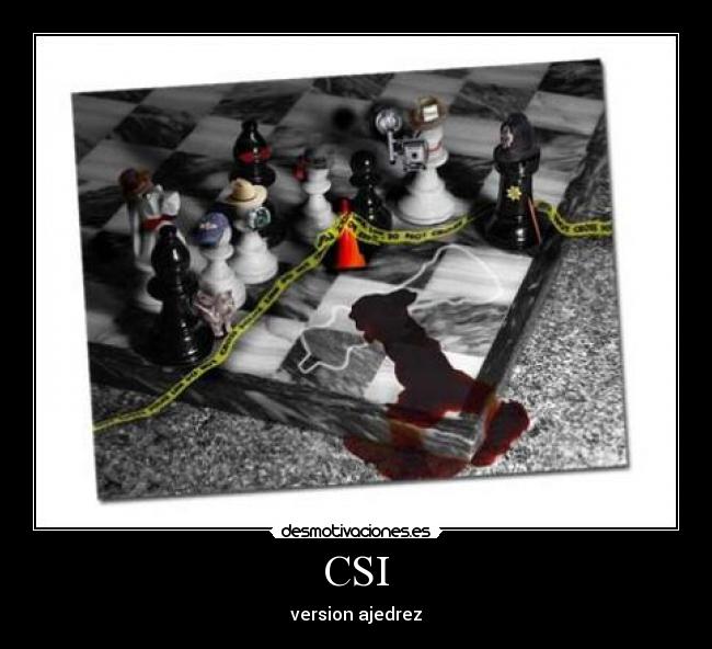 CSI - version ajedrez