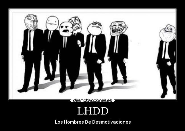 LHDD - Los Hombres De Desmotivaciones