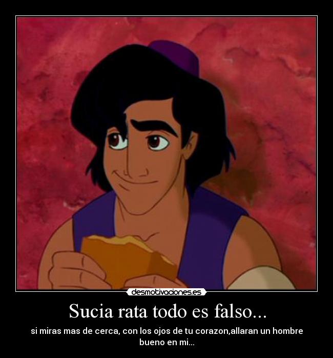 Sucia rata todo es falso... - 