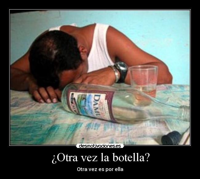 ¿Otra vez la botella? -