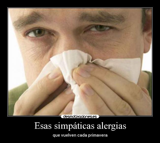 Esas simpáticas alergias - que vuelven cada primavera