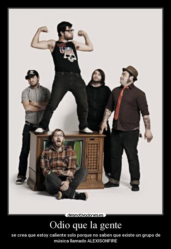 carteles odio alexisonfire desmotivaciones