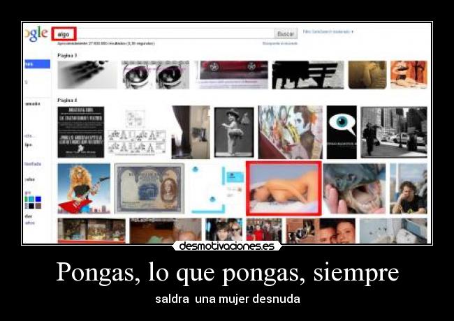 Pongas, lo que pongas, siempre - saldra una mujer desnuda