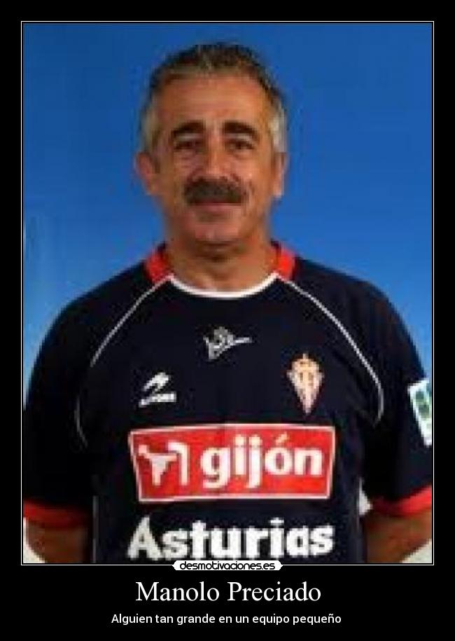 Manolo Preciado - Alguien tan grande en un equipo pequeño