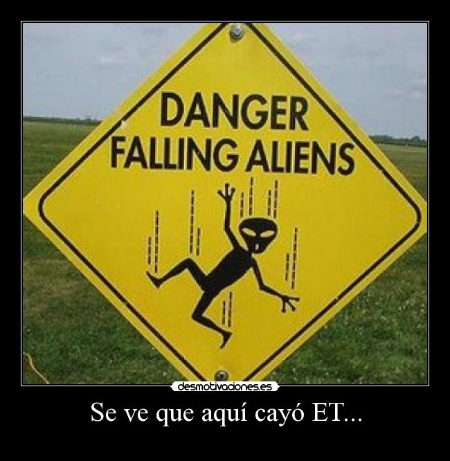 Se ve que aquí cayó ET... -