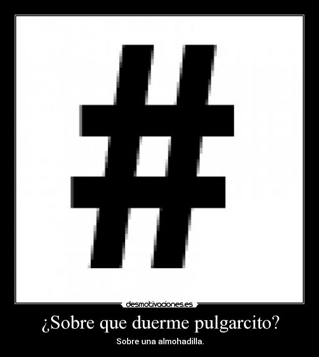 ¿Sobre que duerme pulgarcito? - 