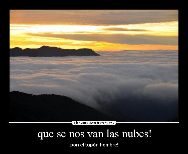 que se nos van las nubes! - 