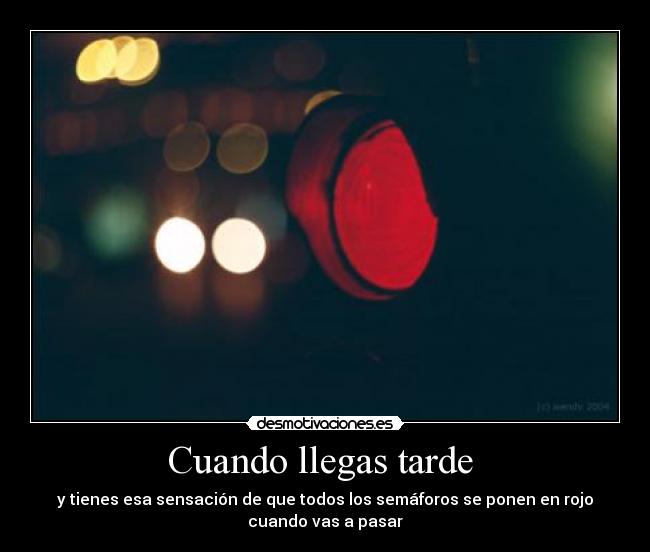 Cuando llegas tarde  - 