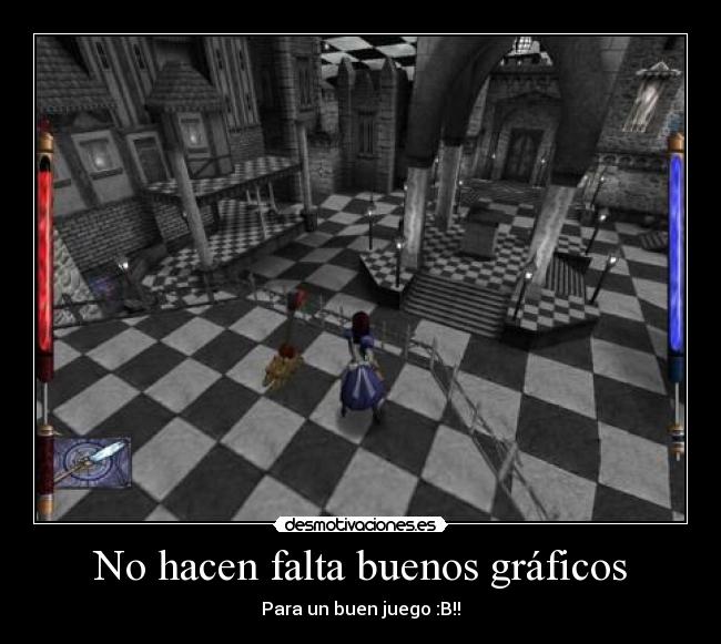 No hacen falta buenos gráficos - Para un buen juego :B!!