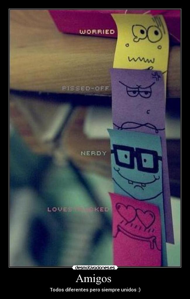 Amigos - Todos diferentes pero siempre unidos :)