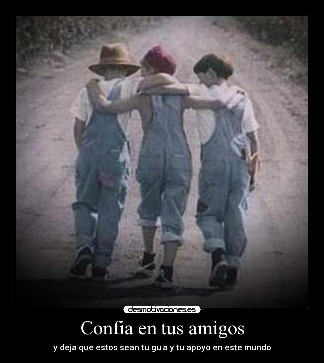 Confia en tus amigos - 