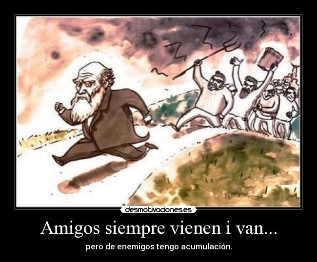 Amigos siempre vienen i van... - 