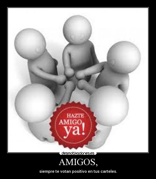 carteles amigos amigos desmotivaciones