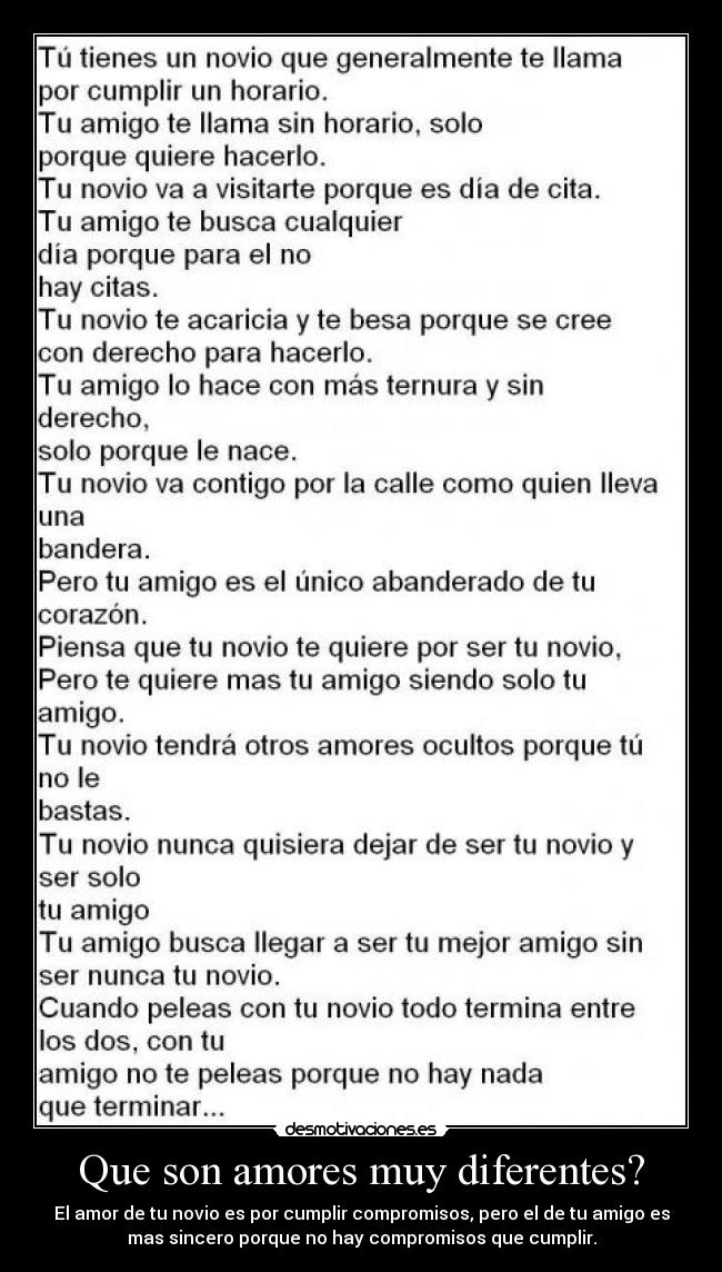 Que son amores muy diferentes? - El amor de tu novio es por cumplir compromisos, pero el de tu amigo es
mas sincero porque no hay compromisos que cumplir.