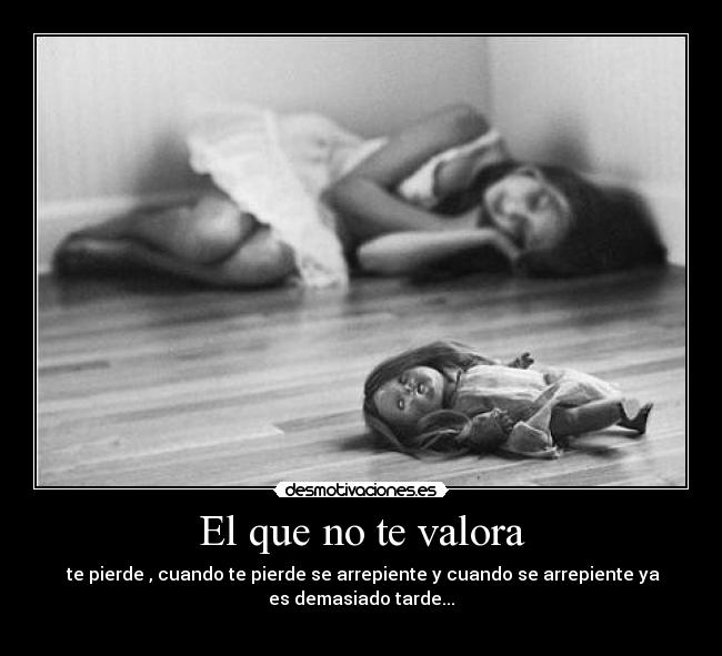 El que no te valora - 