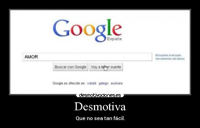 carteles google amor facil voy tener suerte desmotivaciones