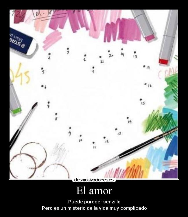 El amor - Puede parecer senzillo
Pero es un misterio de la vida muy complicado